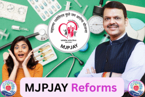 महाराष्ट्राच्या आरोग्यसेवेत क्रांती : महात्मा ज्योतिराव फुले जनआरोग्य योजना व आयुष्मान भारत योजनेत मोठे बदल